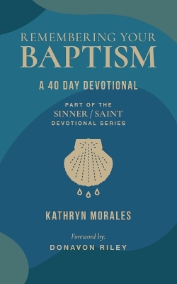 Remembering Your Baptism: A 40-Day Devotional