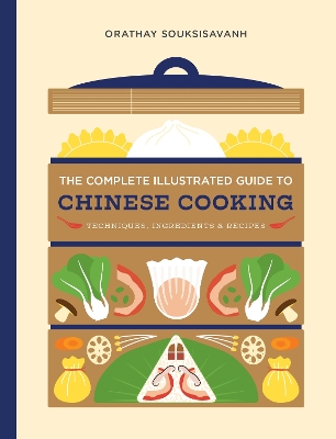 Complete Illustrated Guide to Chinese Cooking: Techniques, Ingredients, and Recipes
