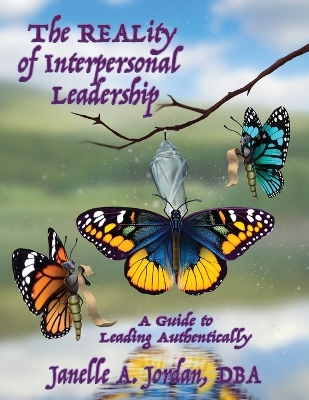 REALity of Interpersonal Leadership: A Guide to Leading Authentically