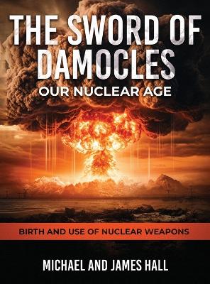 Sword of Damocles Our Nuclear Age