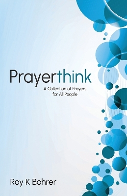 Prayerthink: A Collection of Prayers for All People