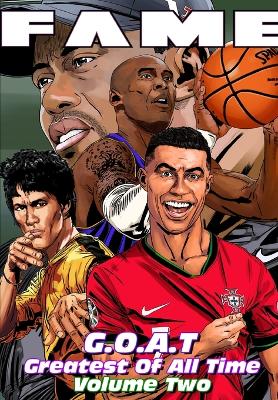 Fame: G.O.A.T: Kobe Bryant, Cristiano Ronaldo, Bruce Lee & Tiger Woods