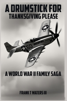 Drumstick for Thanksgiving: A World War II Family Saga