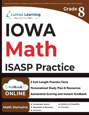 Iowa Statewide Assessment of Student Progress Test Prep: 8th Grade Math Practice Workbook and Full-length Online Assessments: ISASP  Study Guide