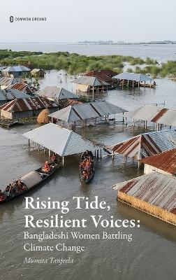 Rising Tide, Resilient Voices: Bangladeshi Women Battling Climate Change