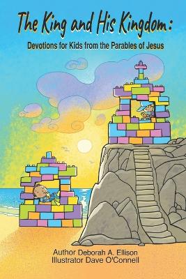 King and His Kingdom: Devotions for Kids from the Parables of Jesus