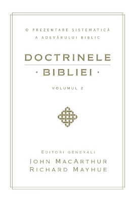 Doctrinele Bibliei, Volumul 2 (Biblical Doctrine, Volume 2)