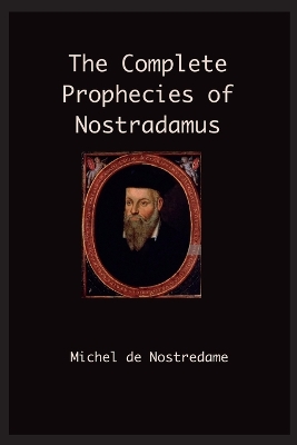 Complete Prophecies of Nostradamus