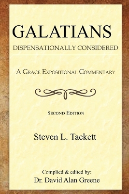Galatians: Dispensationally Considered 2nd ed.
