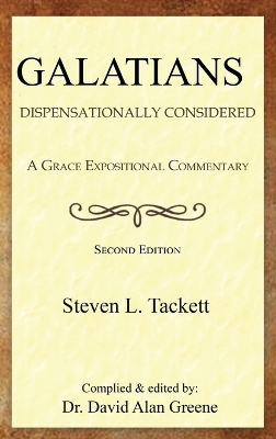 Galatians: Dispensationally Considered 2nd ed.