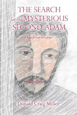 Search For the Mysterious Second Adam: a Jake Jezreel Adventure