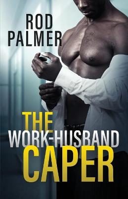 Work-Husband Caper