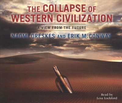 Collapse of Western Civilization: A View from the Future Unabridged edition