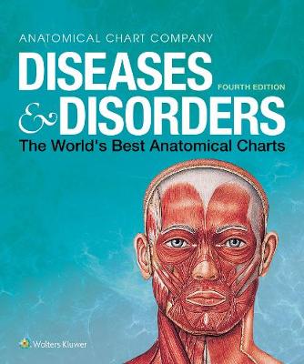 Diseases & Disorders: The World's Best Anatomical Charts 4th edition