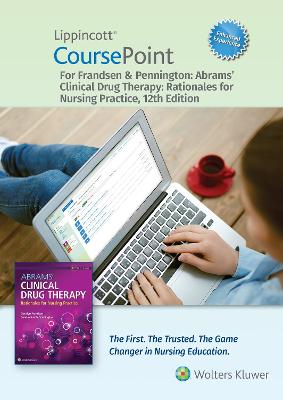 Lippincott CoursePoint Enhanced for Frandsen: Abrams' Clinical Drug Therapy: Rationales for Nursing Practice Twelfth, 24 Month