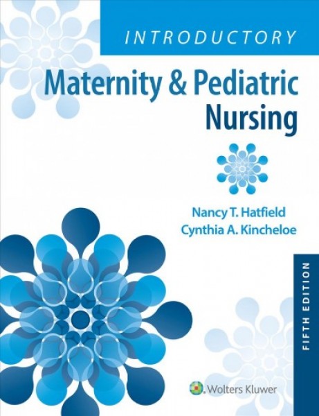 Introductory Maternity & Pediatric Nursing 5