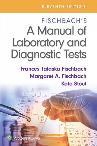Fischbach's a Manual of Laboratory and Diagnostic Tests 11