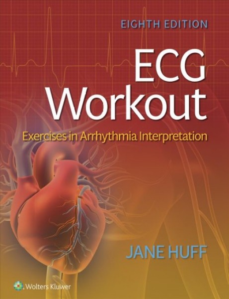 ECG Workout: Exercises in Arrhythmia Interpretation 8 PCK