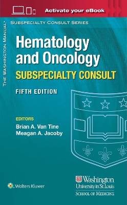 Washington Manual Hematology and Oncology Subspecialty Consult: The Washington Manual Subspecialty Consult Series 5th edition