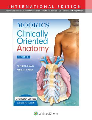 Moore's Clinically Oriented Anatomy 9e Lippincott Connect International  Edition Print Book and Digital Access Card Package Ninth, International Edition