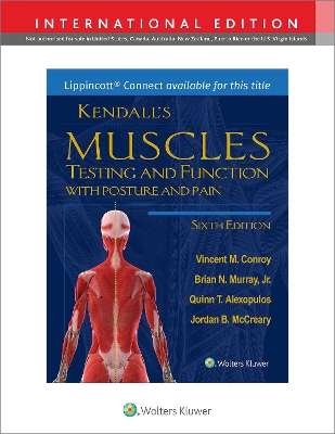 Kendall's Muscles: Testing and Function with Posture and Pain 6e Lippincott  Connect International Edition Print Book and Digital Access Card Package Sixth, International Edition
