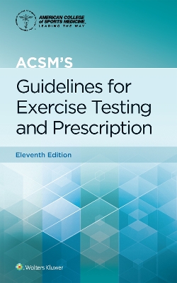 ACSM's Guidelines for Exercise Testing and Prescription 11e Print Book and  Digital Access Card Package 11th edition