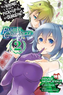 Is It Wrong to Try to Pick Up Girls in a Dungeon? Familia Chronicle Episode  Lyu, Vol. 2 (manga)