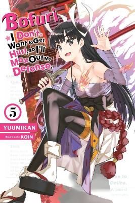 Bofuri: I Don't Want to Get Hurt, so I'll Max Out My Defense., Vol. 5 (light  novel)
