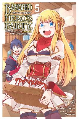 Banished from the Hero's Party, I Decided to Live a Quiet Life in the  Countryside, Vol. 5 (manga)
