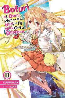 Bofuri: I Don't Want to Get Hurt, so I'll Max Out My Defense., Vol. 11  (light novel)