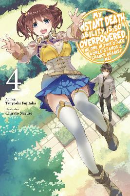 My Instant Death Ability Is So Overpowered, No One in This Other World  Stands a Chance Against Me!, Vol. 4 (light novel): Vol. 4 (light novel)