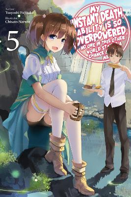 My Instant Death Ability Is So Overpowered, No One in This Other World  Stands a Chance Against Me!, Vol. 5 (light novel)