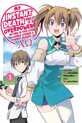 My Instant Death Ability Is So Overpowered, No One in This Other World  Stands a Chance Against Me! AO, Vol. 1 (manga)