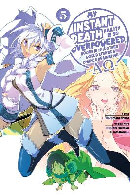 My Instant Death Ability Is So Overpowered, No One in This Other World  Stands a Chance Against Me! AO, Vol. 5 (manga): AO, Vol. 5 (manga)