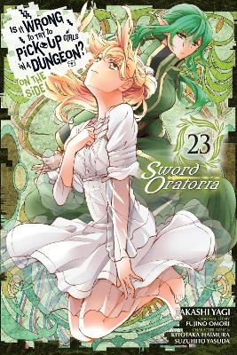 Is It Wrong to Try to Pick Up Girls in a Dungeon? On the Side: Sword  Oratoria, Vol. 23 (manga): Volume 23