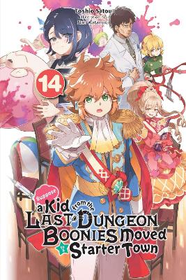 Suppose a Kid from the Last Dungeon Boonies Moved to a Starter Town, Vol. 14  (light novel)