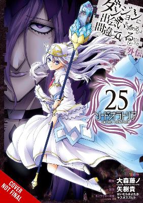 Is It Wrong to Try to Pick Up Girls in a Dungeon? On the Side: Sword  Oratoria, Vol. 25 (manga)