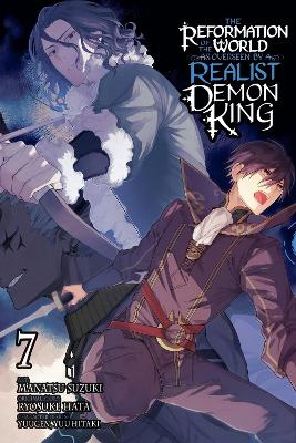 The Reformation of the World as Overseen by a Realist Demon King, Vol. 7  (manga)