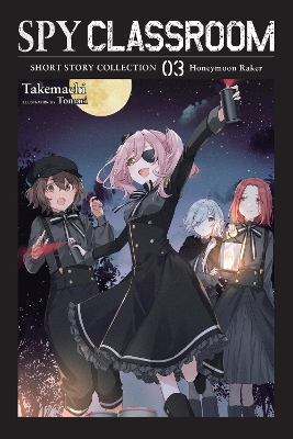 Spy Classroom Short Story Collection, Vol. 3 (light novel): Volume 3