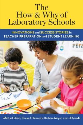 How and Why of Laboratory Schools: Innovations and Success Stories in Teacher Preparation and Student Learning