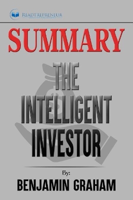 Summary: The Intelligent Investor: The Definitive Book on Value Investing