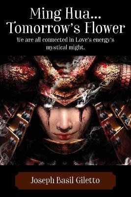 Ming Hua...Tomorrow's Flower: We are all connected in Love's energy's mystical might.