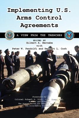 Implementing U.S. Arms Control Agreements: A View from the Trenches