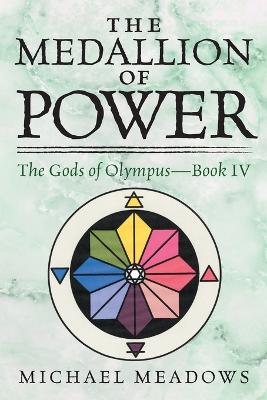 Medallion of Power: The Gods of Olympus - Book IV