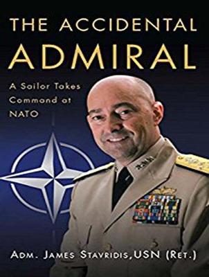 Accidental Admiral: A Sailor Takes Command at NATO Unabridged edition