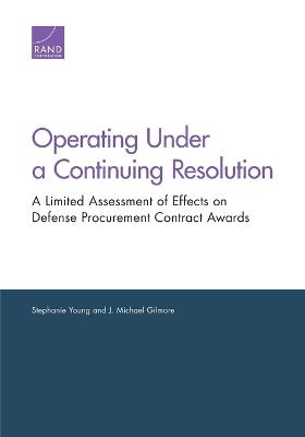 Operating Under a Continuing Resolution: A Limited Assessment of Effects on Defense Procurement Contract Awards