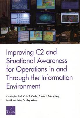 Improving C2 and Situational Awareness for Operations in and Through the  Information Environment