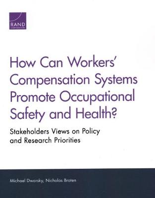 How Can Workers' Compensation Systems Promote Occupational Safety and Health?: Stakeholder Views on Policy and Research Priorities