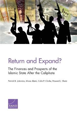 Return and Expand?: The Finances and Prospects of the Islamic State After the Caliphate