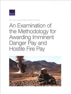 Examination of the Methodology for Awarding Imminent Danger Pay and Hostile  Fire Pay